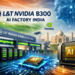 L&T NVIDIA B300 AI Factory